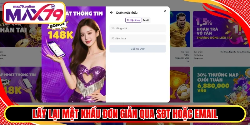 Lấy lại mật khẩu đơn giản qua SĐT hoặc email
